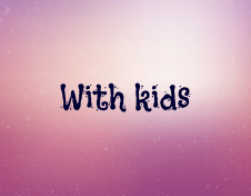 with kids